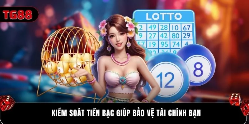 Kiểm soát tiền bạc giúp bảo vệ tài chính bạn