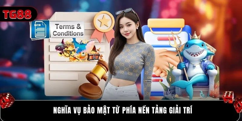 Nghĩa vụ bảo mật từ phía nền tảng giải trí