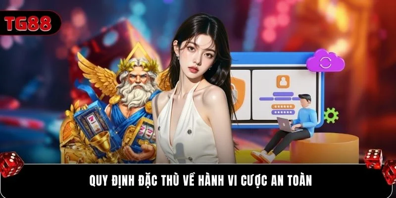 Quy định đặc thù về hành vi cược an toàn